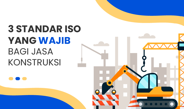 3 standar iso yang wajib bagi jasa konstruksi