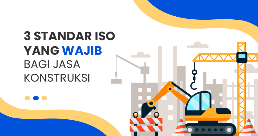 3 standar iso yang wajib bagi jasa konstruksi