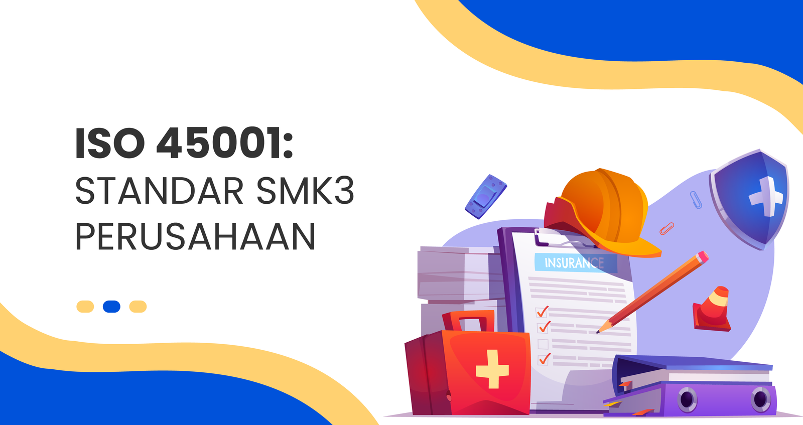 ISO 45001: Standar SMK3 Perusahaan