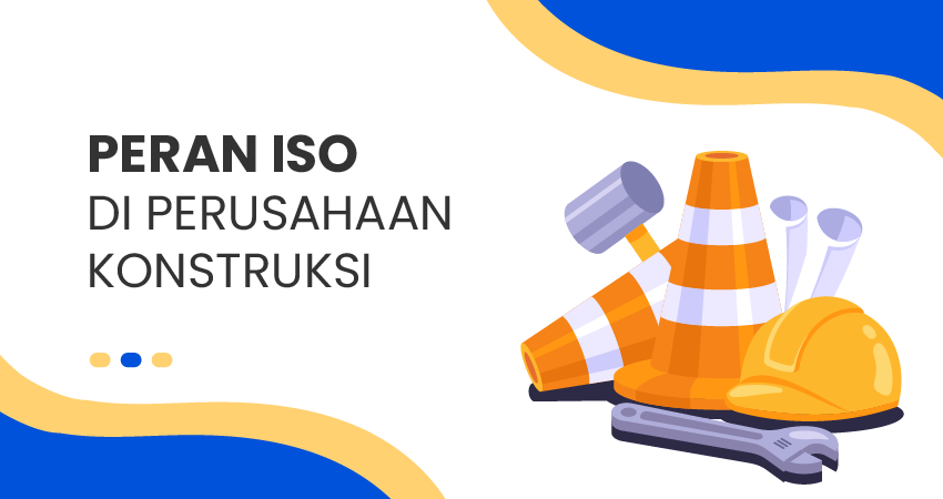 peran iso di perusahaan konstruksi