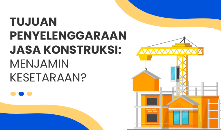 tujuan jasa konstruksi