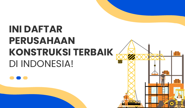 perusahaan konstruksi terbaik di indonesia