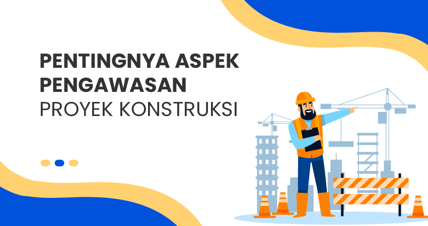 Aspek pengawasan proyek konstruksi