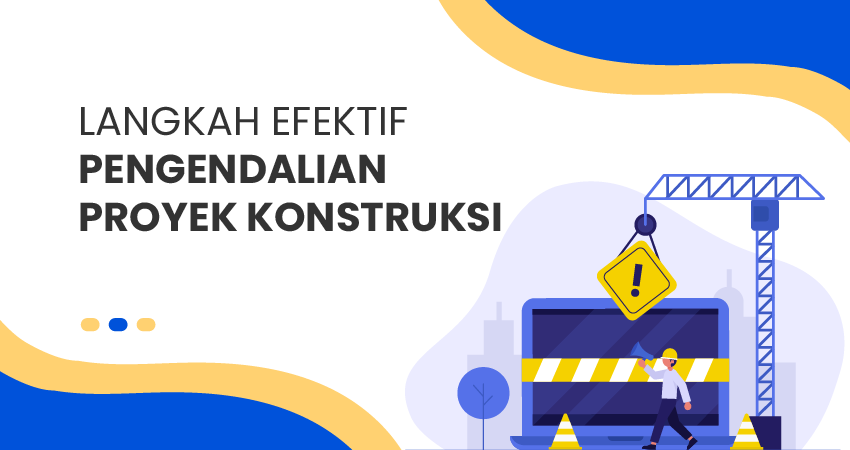 pengendalian proyek konstruksi