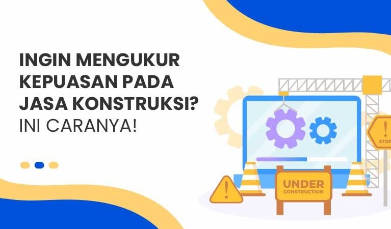 Mengukur kepuasan jasa konstruksi