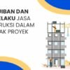 Kewajiban dan Hak Pelaku Jasa Konstruksi