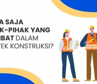 pihak pihak yang terlibat dalam proyek konstruksi