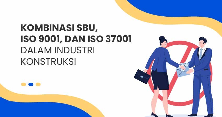 Kombinasi SBU ISO 9001 dan ISO 37001