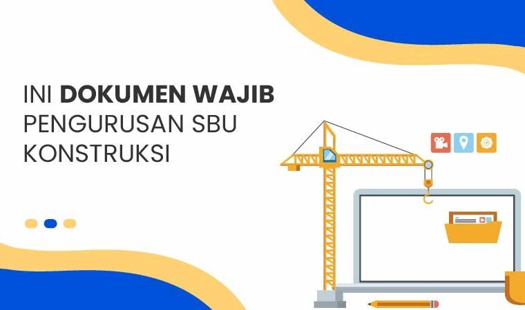 Dokumen Wajib Pengurusan SBU Konstruksi