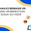 pelatihan K3 berbasis VR