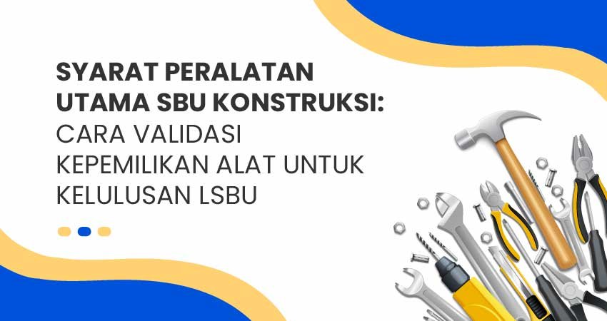 syarat peralatan utama SBU konstruksi